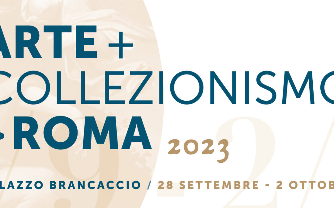 ARTE COLLEZIONISMO – Roma, 28 Settembre – 2 Ottobre 2023